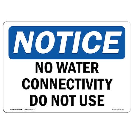 Signmission Safety Sign, OSHA Notice, 12" Height, No Water Connectivity Do Not Use Sign, Landscape OS-NS-D-1218-L-15036